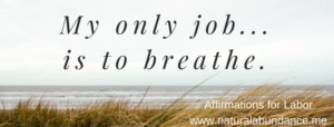 affirmations for labor just breathe