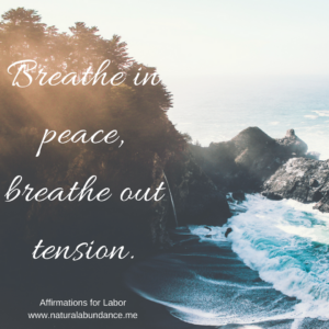 affirmations for labor breathe in peace breathe out tension