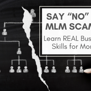 Say no to MLM scams: REAL business skills for moms