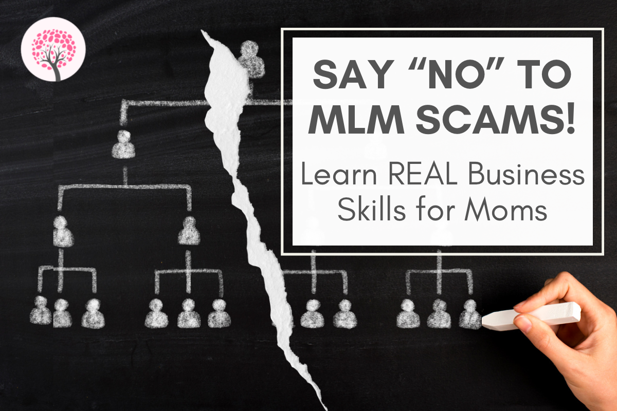 Say no to MLM scams: REAL business skills for moms